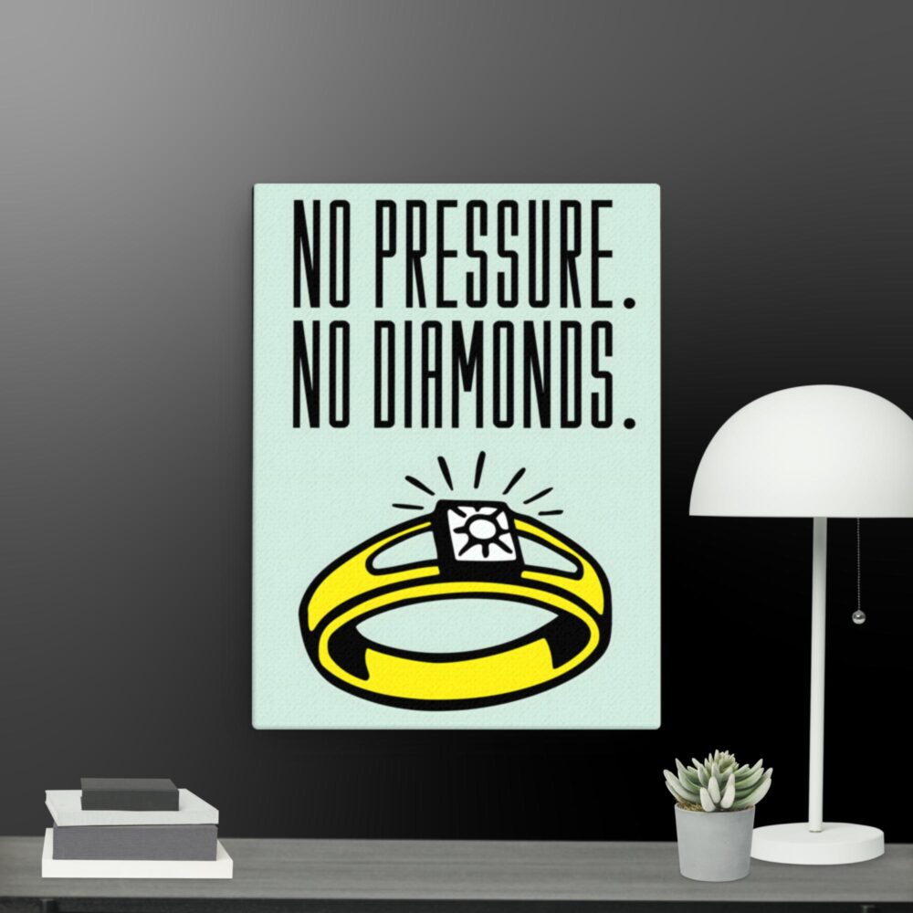 No pressure no diamonds canvas