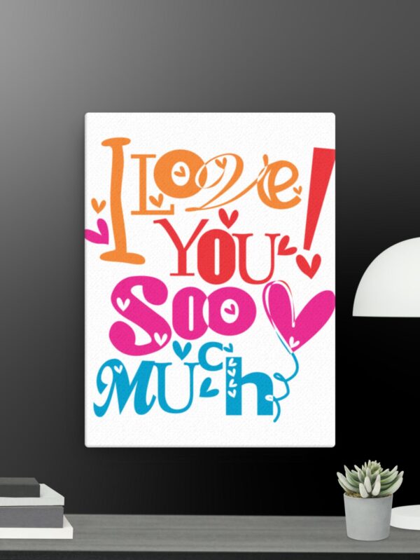 I love you so much canvas - 12×16