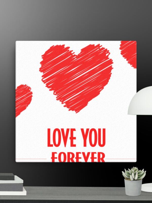 Love you forever canvas - 16×16