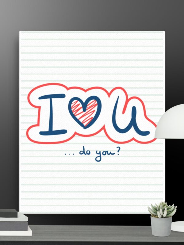 I love you do you? canvas - 16×20
