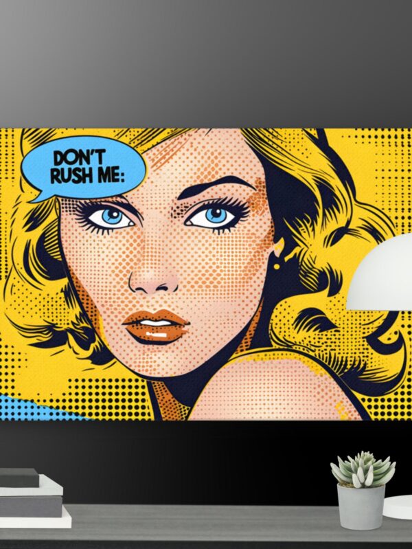 Don't Rush Me canvas - 24×36