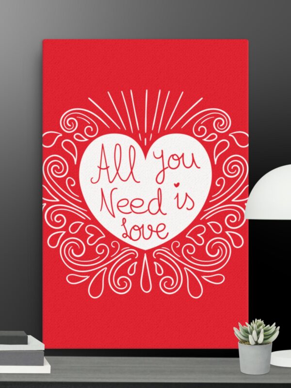 All you need is love canvas - 24×36